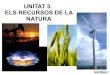 Unitat 3   els recursos de la natura