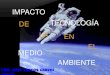 IMPACTO DE LA TECNOLOGIA EN EL MEDIO AMBIENTE Jose santos chavez garcia 2 b