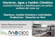 Glaciares, agua y Cambio Climático. Justicia Climática y desafíos para los países andinos del Cono Sur