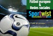 Fútbol Europa & Redes Sociales