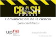 Crash Course de Comunicaciónd ela Ciencia Para Científicos