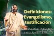 Definiciones: evangelización, testificación