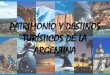 PATRIMONIO Y DESTINOS TURÍSTICOS DE LA ARGENTINA