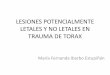 LESIONES POTENCIALMENTE LETALES Y NO LETALES EN TRAUMA DE TORAX