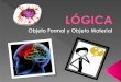 Objeto formal y material de la lógica