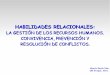 Habilidades relacionales: gestión de los recursos humanos, convivencia, prevención y resolución de conflictos