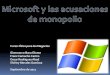 Microsoft y las acusaciones de Monopolio