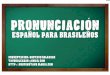 Pronunciación    español para brasileños