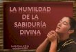"La Humildad De La Sabiduria Divina" Leccion #8