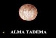 Sir L.Alma Tadema