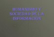 Humanismo Y Sociedad De La InformacióN