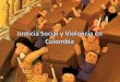 Justicia Social Y Violencia En Colombia