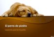 Leyenda puertorriqueña : El perro de piedra