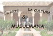 El arte y la cultura musulmana