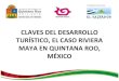 Claves del desarrollo turístico. Caso Riviera Maya, Quintana Roo, México