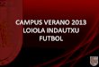 Campus Loiola Indautxu Fútbol 2013