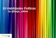 18 Habilidades Pol­ticas by @bego_zalbes