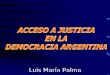 Access to Justice in the Argentine Democracy / Acceso a Justicia en la Democracia Argentina