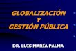 Globalisation and Public Management / Globalización y Gestión Pública