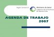 Region sanitaria III. Agenda de trabajo 2007