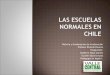 Las Escuelas Normales en Chile