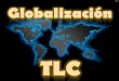 Tlc y globalizacion