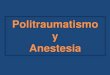 Politraumatismo Y Anestesia   Dr. Blanco