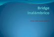 Bridge inalambrico wilber