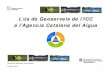 L’ús de Geoserveis de l’ICC a l’Agencia Catalana del Aigua