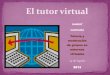 El tutor virtual curso Tutoría y moderación de grupos en entornos virtuales