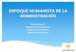 Exposición enfoque humanista de la administración