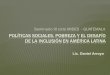 Políticas Sociales, Pobreza y el Desafío de la Inclusión en America Latina / Daniel Arroyo (Argentina)