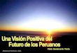 UNA VISION POSITIVA DEL FUTURO DE LOS PERUANOS