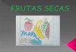 Frutas secas