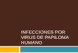 Infecciones por virus de papiloma humano