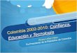 Colombia 2002-2010: Confianza, Educación y Tecnología