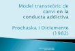 Prochaska i Diclemente: model transteòric de canvi en la conducta addictiva