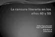 LA CENSURA LITERARIA EN LOS AÑOS 40 Y 50