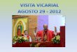 Visita vicario 29 ago 2012