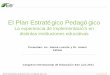 El plan estratégico pedagógico experiencias-presentacio escalae sanluis-2011