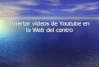 Insertar videos de Youtube en la web