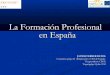 La Formación Profesional en España / Javier Ferrer Dufol, CES (España)