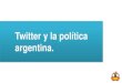 Twitter y la política argentina - Julián Nuñez (Desarrollo Urbano) - BAgobcamp 2012