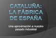 Cataluña, la fábrica de españa