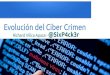 La Evolucion del Ciber Crimen