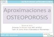 Osteoporosis, aproximaciones