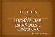 Juego JEOPARDY: Lucha entre españoles e indígenas