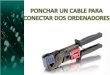 Ponchar Un Cable Para Conectar Dos Ordenadores