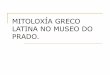Mitoloxía grecolatina no Museo do Prado