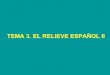 TEMA 3: EL RELIEVE ESPAÑOL II